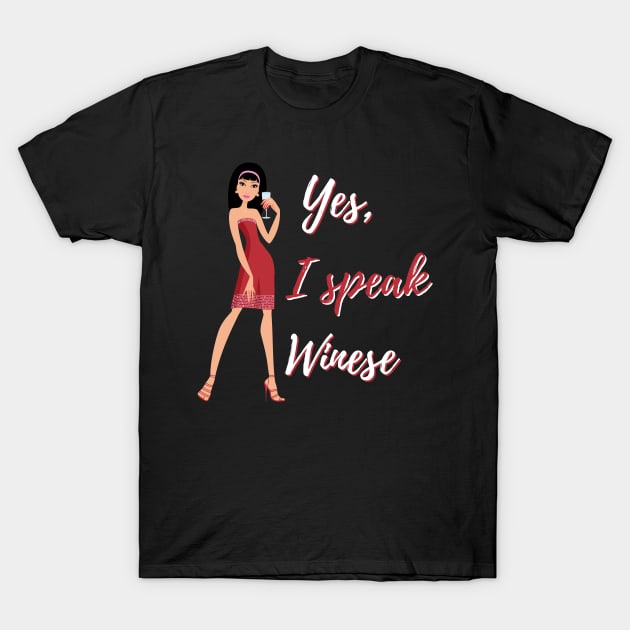 Yes, I Speak Winese Funny Wine Lovers T-Shirt by odrito